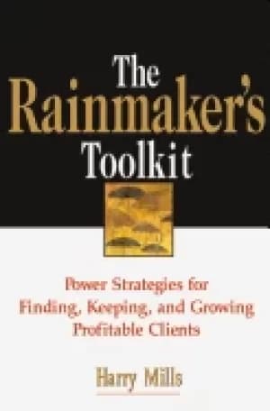 Image of rainmakers toolkit power strategies for finding keeping and growing profita