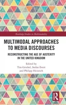 Image of Multimodal Approaches to Media Discourses : Reconstructing the Age of Austerity in the United Kingdom