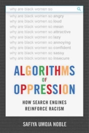Image of Algorithms of oppression by Safiya Umoja Noble