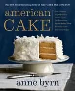 Image of american cake from colonial gingerbread to classic layer the stories and re