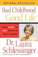 Image of bad childhood good life how to blossom and thrive in spite of an unhappy ch
