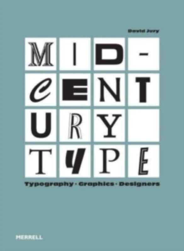 Image of Mid-Century Type : Typography, Graphics, Designers Hardback