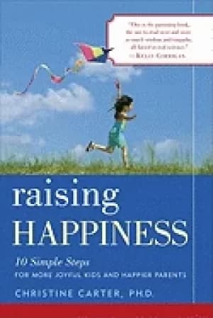 Image of raising happiness 10 simple steps for more joyful kids and happier parents