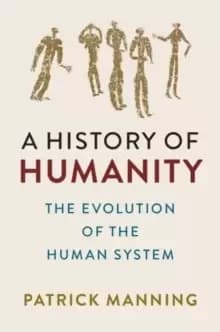 Image of A History of Humanity : The Evolution of the Human System