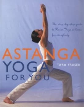 Image of Astanga Yoga for You by Tara Fraser Hardback
