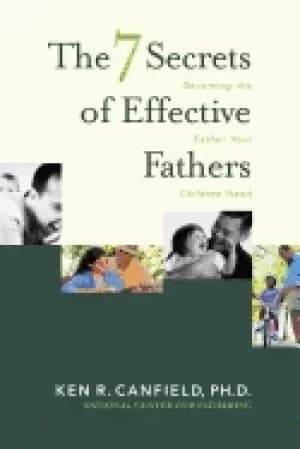 Image of 7 secrets of effective fathers becoming the father your children need