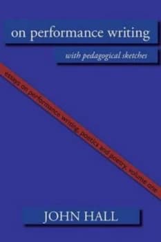 Image of On Performance Writing by John Hall Book