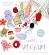 Image of hooked on amigurumi 40 fun patterns for playful crochet plushes