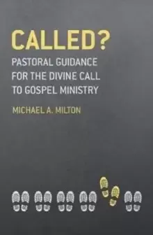 Image of Called? Pastoral Guidance for the Divine Call to Gospel Ministry