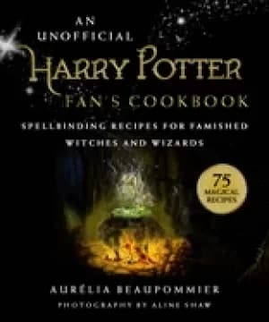 Image of unofficial harry potter fans cookbook spellbinding recipes for famished wit