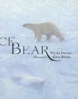 Image of Ice Bear by Nicola Davies and Gary Blythe Hardback