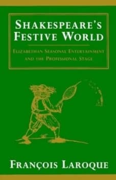 Image of Shakespeares Festive World by Frangois Laroque Paperback