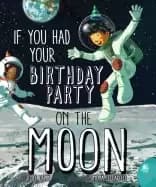 Image of if you had your birthday party on the moon