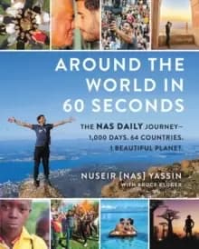 Image of Around the World in 60 Seconds : The NAS Daily Journey-1,000 Days. 64 Countries. 1 Beautiful Planet.