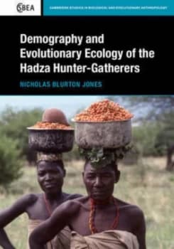 Image of Demography and Evolutionary Ecology of Hadza Hunter-Gatherers by Nicholas Blurton Jones Hardback