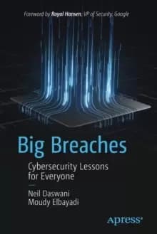 Image of Big Breaches : Cybersecurity Lessons for Everyone