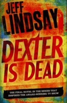 Image of Dexter Is Dead by Jeff Lindsay Hardback