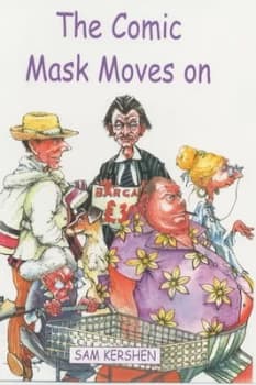 Image of The Comic Mask Moves on by Sam Kershen Hardback