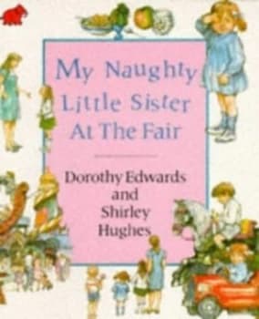 Image of My Naughty Little Sister at the Fair by Dorothy Edwards and Shirley Hughes Paperback