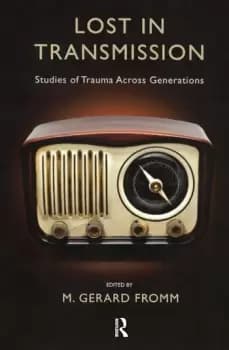 Image of Lost in TransmissionStudies of Trauma Across Generations