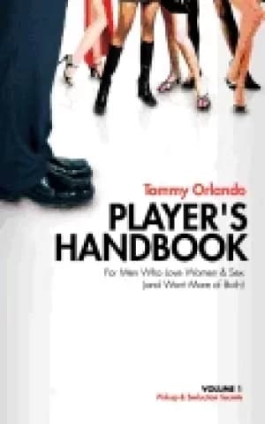 Image of players handbook volume 1 pickup and seduction secrets for men who love wom
