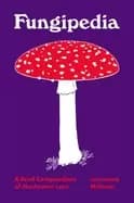 Image of fungipedia a brief compendium of mushroom lore