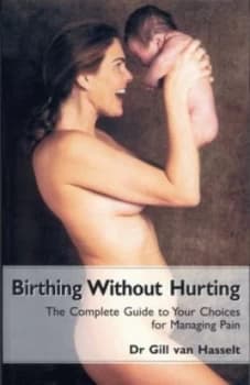 Image of Birthing Without Hurting by Gill Van Hasselt Paperback