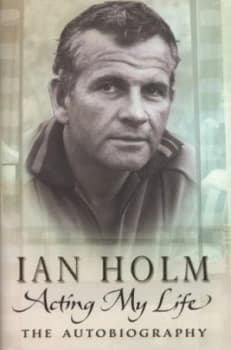 Image of Acting My Life by Ian Holm and Steven Jacobi Hardback