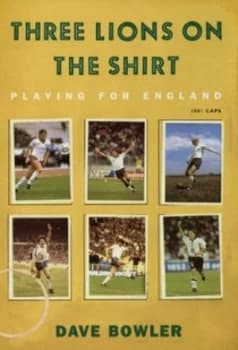 Image of Three Lions on the Shirt by Dave Bowler Paperback