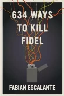 Image of 634 Ways To Kill Fidel