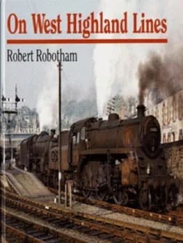 Image of On West Highland Lines by Robert Robotham Hardback