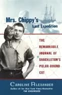 Image of mrs chippys last expedition the remarkable journal of shackletons polar bou