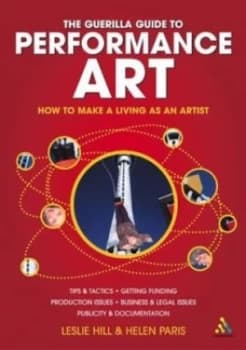 Image of The Guerilla Guide to Performance Art by Leslie Hill and Helen Paris Paperback