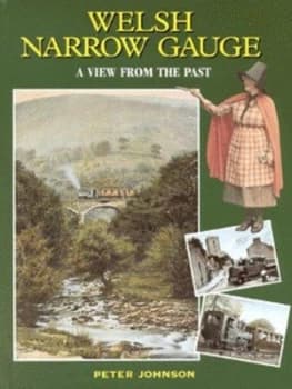 Image of Welsh Narrow Gauge by Peter Johnson Hardback