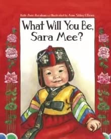 Image of What Will You Be, Sara Mee?