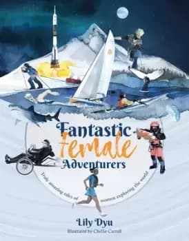Image of Fantastic female adventurers by Lily Dyu