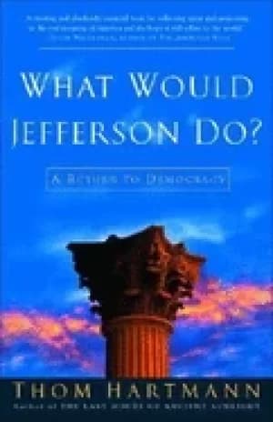 Image of what would jefferson do a return to democracy
