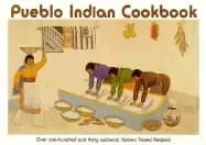 Image of pueblo indian cookbook recipes from the pueblos of the american southwest