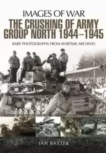 Image of Crushing of Army Group North 1944 - 1945