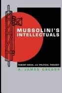 Image of mussolinis intellectuals fascist social and political thought