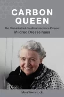 Image of Carbon Queen : The Remarkable Life of Nanoscience Pioneer Mildred Dresselhaus