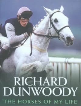 Image of The Horses of My Life by Richard Dunwoody Hardback