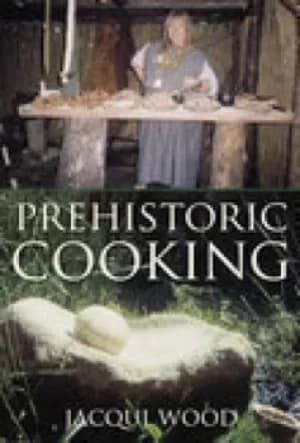 Image of Prehistoric cooking by Jacqui Wood
