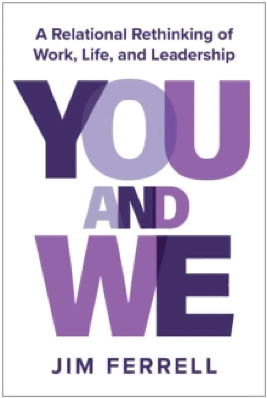 Image of You and We : A Relational Rethinking of Work, Life, and Leadership Hardback