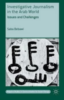 Image of Investigative Journalism in the Arab World by Saba Bebawi Hardback