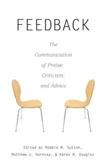 Image of Feedback : The Communication of Praise, Criticism, and Advice