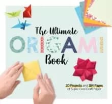 Image of The Ultimate Origami Book : 20 Projects and 184 Pages of Super Cool Craft Paper