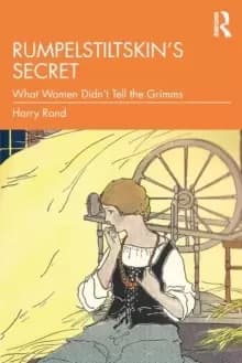 Image of Rumpelstiltskins Secret : What Women Didn't Tell the Grimms