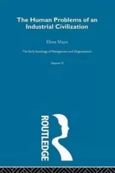 Image of The Human Problems of an Industrial Civilization by Elton Mayo