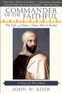 Image of commander of the faithful the life and times of emir abd el kader kiser joh